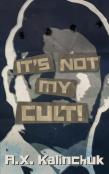 It'S Not My Cult!