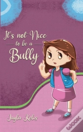 It'S Not Nice To Be A Bully