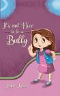 It'S Not Nice To Be A Bully - Preview