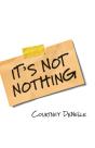 It'S Not Nothing - Preview