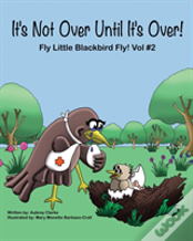 It'S Not Over Until It'S Over!