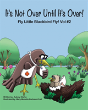 It'S Not Over Until It'S Over! - Preview