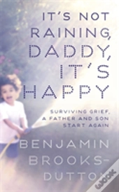 It'S Not Raining, Daddy, It'S Happy