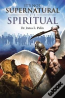 It'S Not Supernatural It'S Spiritual