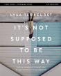 It'S Not Supposed To Be This Way Bible Study Guide Plus Streaming Video - Preview