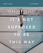 It'S Not Supposed To Be This Way Study Guide - Preview