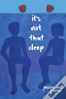 It'S Not That Deep
