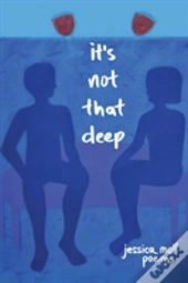 It'S Not That Deep