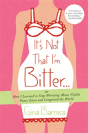 Its Not That Im Bitter - Preview
