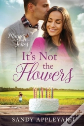 It'S Not The Flowers