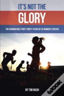 It'S Not The Glory