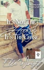 It'S Not The Hookup, It'S The Chase