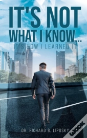It'S Not What I Know...It'S How I Learned It