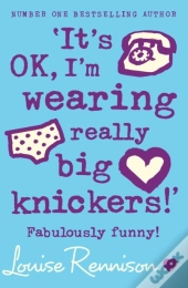 'It'S Ok, I'M Wearing Really Big Knickers!'