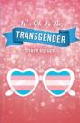 It'S Ok To Be Transgender - Preview