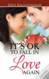 It'S Ok To Fall In Love Again
