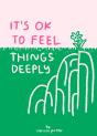 It'S Ok To Feel Things Deeply - Preview