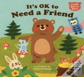 It'S Ok To Need A Friend