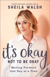 Capa do artigo It`S Okay Not To Be Okay Â€“ Moving Forward One Day At A Time