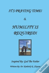 It'S Praying Time   Humility Is Required
