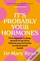 It'S Probably Your Hormones