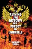 It'S Raining In Moscow And I Forgot My Umbrella