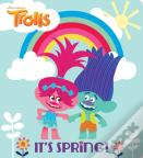 It'S Spring! (Dreamworks Trolls)