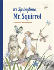 It'S Springtime, Mr. Squirrel