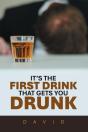 It'S The First Drink That Gets You Drunk - Preview
