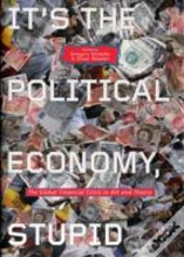 It'S The Political Economy, Stupid