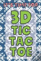 It'S Time For 3d Tic Tac Toe