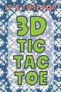 It'S Time For 3d Tic Tac Toe - Preview