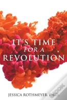 It'S Time For A Revolution