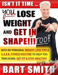 It'S Time For You To Lose Weight & Get In Shape!!! Too!