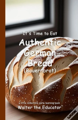 Capa do artigo It'S Time To Eat Authentic German Bread (Bauernbrot)