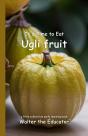 It'S Time To Eat Ugli Fruit - Preview