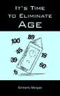 It'S Time To Eliminate Age - Preview