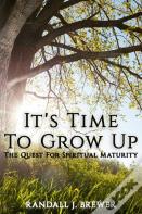It'S Time To Grow Up