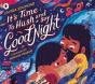 It'S Time To Hush And Say Good Night - Preview