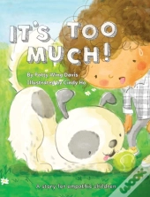 It'S Too Much!