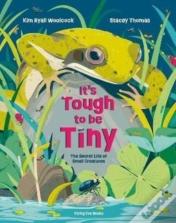 It'S Tough To Be Tiny