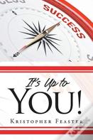 It'S Up To You!