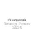 It'S Very Simple Trump Pence 2020 Creative Journal