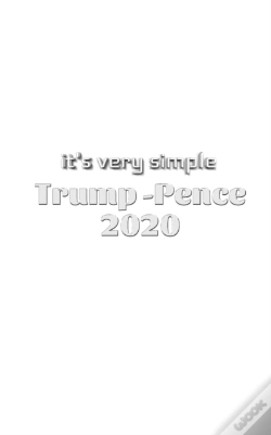 Capa do artigo It'S Very Simple Trump Pence 2020 Creative Journal