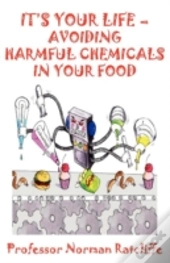 It'S Your Life  -  Avoiding Harmful Chemicals In Your Food