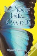 It'S Your Life......Own It!