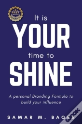 It'S Your Time To Shine: A Personal Bran