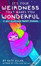Its Your Weirdness That Makes You Wonderful