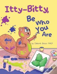 Itty-Bitty, Be Who You Are