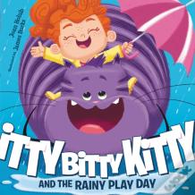 Itty Bitty Kitty And The Rainy Play Day
